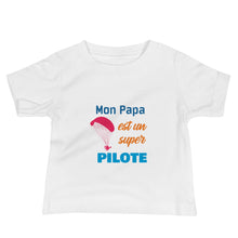 Charger l&#39;image dans la galerie, Tee Shirt Bébé Mon Papa est un super Pilote Paramoteur
