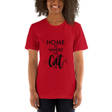 Charger l&#39;image dans la galerie, T-Shirt Home is Where the Cat Is
