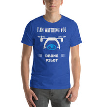 Charger l&#39;image dans la galerie, T-Shirt I&#39;am watching you - drone pilot
