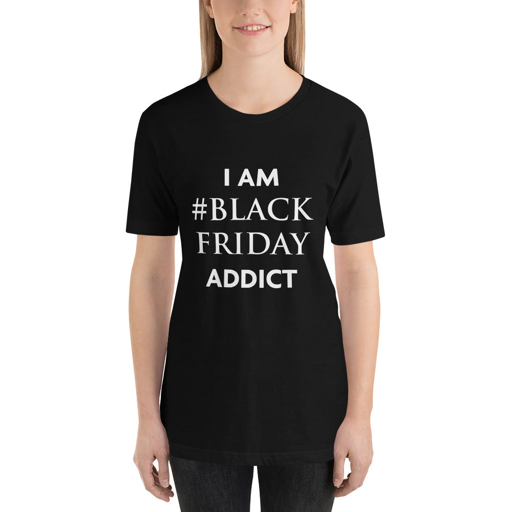 T-Shirt I am Black Friday Addict