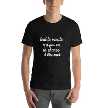 Charger l&#39;image dans la galerie, T-Shirt Tout le monde n&#39;a pas eu la chance
