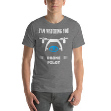 Charger l&#39;image dans la galerie, T-Shirt I&#39;am watching you - drone pilot
