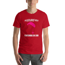 Charger l&#39;image dans la galerie, T-Shirt Aujourd&#39;hui Je m&#39;envoie en l&#39;air Paramoteur
