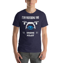 Charger l&#39;image dans la galerie, T-Shirt I&#39;am watching you - drone pilot
