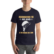 Charger l&#39;image dans la galerie, T-Shirt Aujourd&#39;hui Je m&#39;Envoie en l&#39;Air Parachute 40ans
