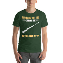 Charger l&#39;image dans la galerie, T-Shirt Aujourd&#39;hui j&#39;ai Chasse
