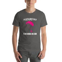 Charger l&#39;image dans la galerie, T-Shirt Aujourd&#39;hui Je m&#39;envoie en l&#39;air Paramoteur
